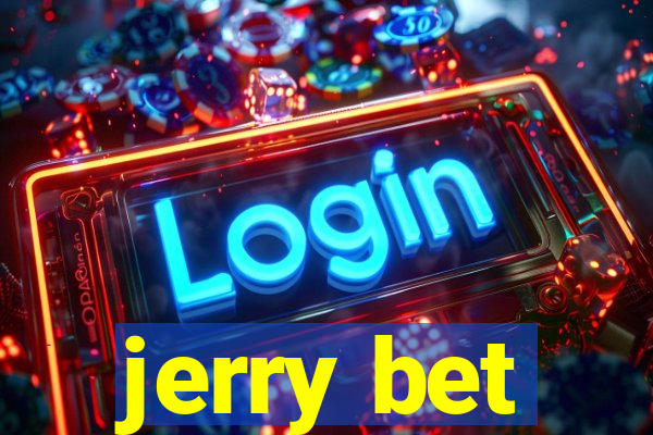 jerry bet